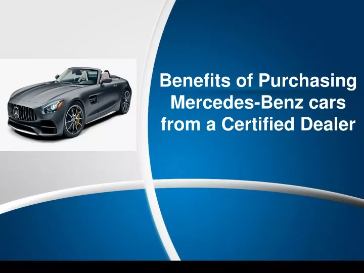 benefits of purchasing mercedes benz cars from a certified dealer