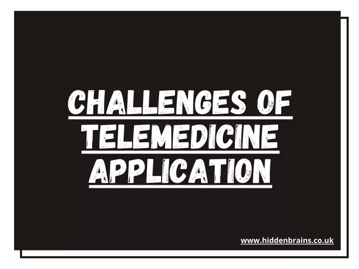challenges of telemedicine application