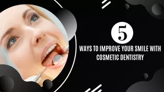5 Ways to Improve Your Smile with Cosmetic Dentistry