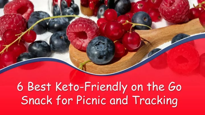 6 best keto friendly on the go snack for picnic and tracking