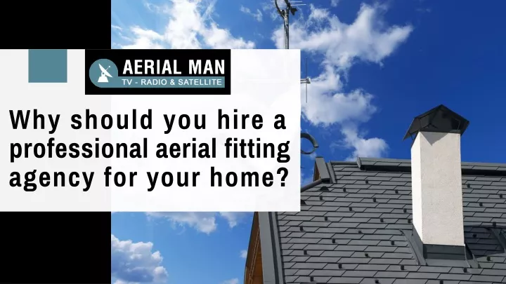 why should you hire a professional aerial fitting