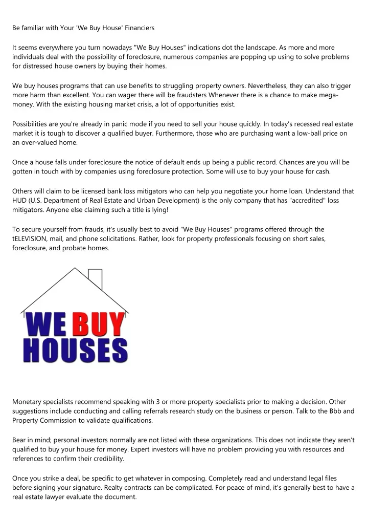 be familiar with your we buy house financiers