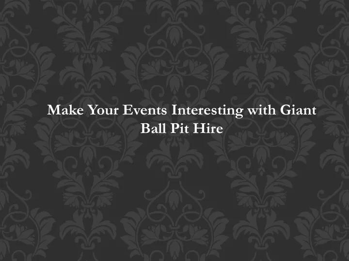 make your events interesting with giant ball