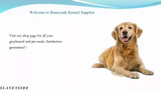 Welcome to Slaneyside Kennel Supplies
