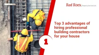 Top 3 advantages of hiring professional building contractors for your house
