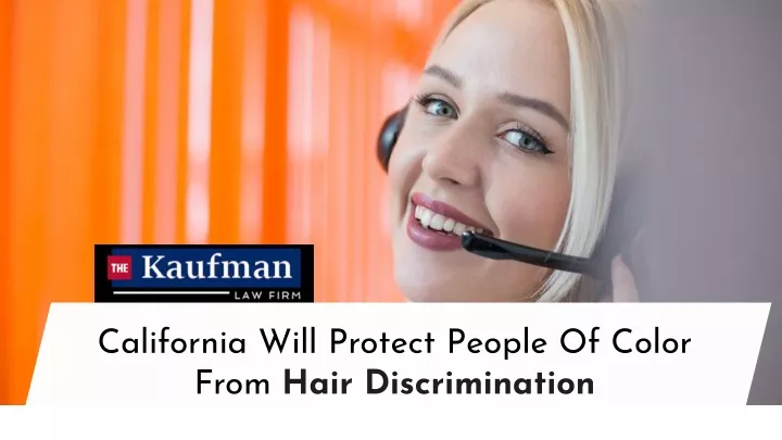 california will protect people of color from hair