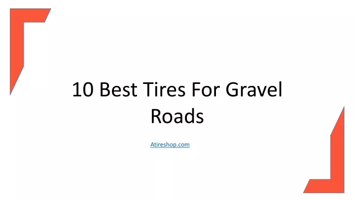 10 best tires for gravel roads