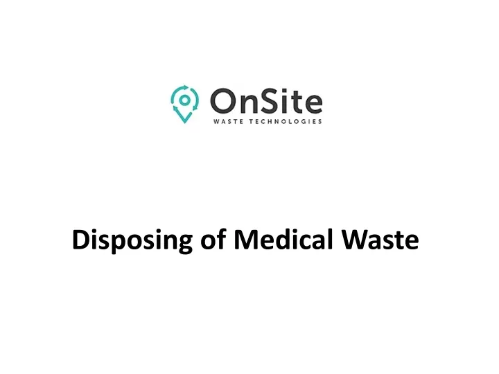 disposing of medical waste