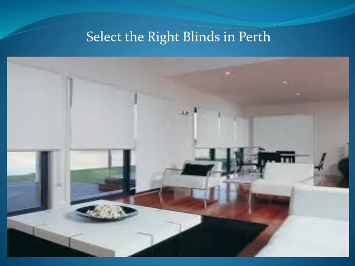select the right blinds in perth