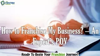how to franchise my business an expert s pov
