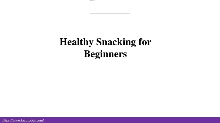 healthy snacking for beginners