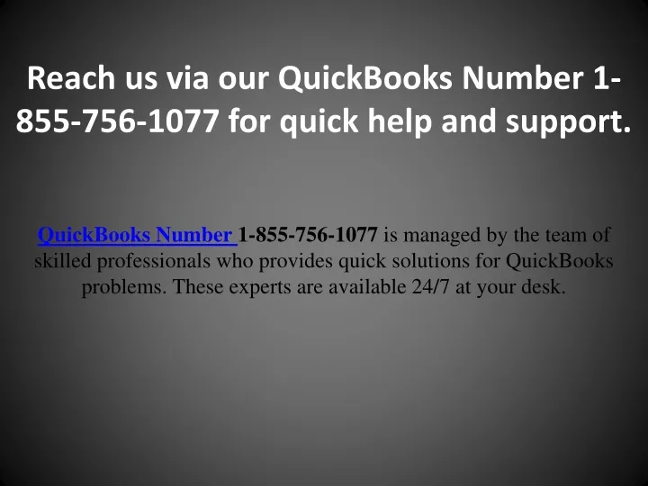 reach us via our quickbooks number 1 855 756 1077 for quick help and support
