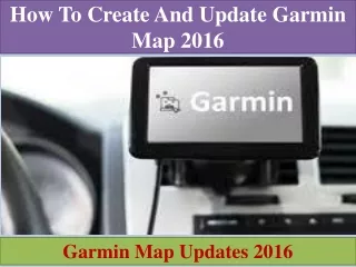 how to create and update garmin map 2016