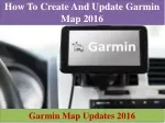 How To Create And Update Garmin Map 2016 - slide 1