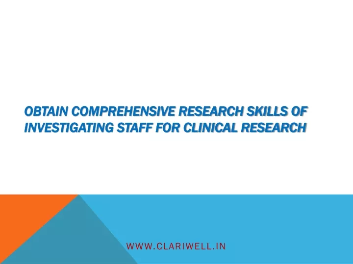 obtain comprehensive research skills of investigating staff for clinical research