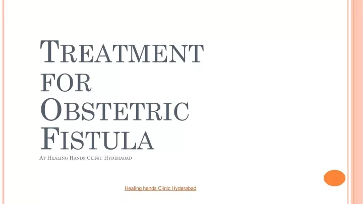 t reatment for o bstetric f istula a t h ealing