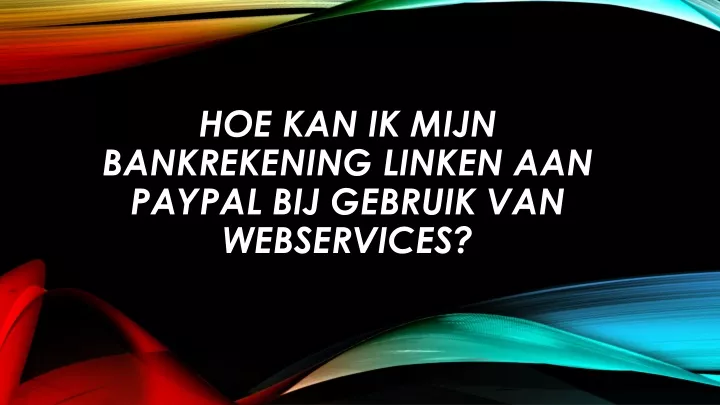 hoe kan ik mijn bankrekening linken aan paypal bij gebruik van webservices