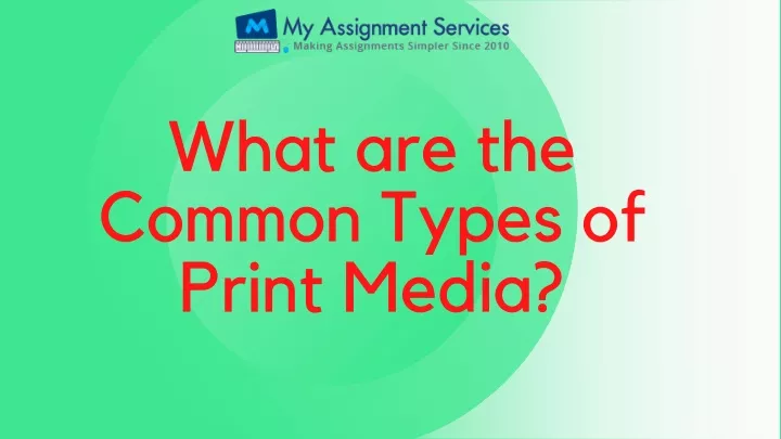 what are the common types of print media