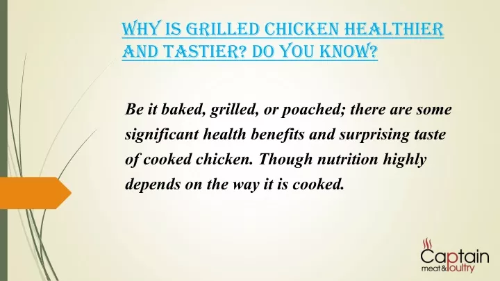 why is grilled chicken healthier and tastier