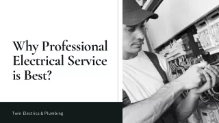 Why Professional Electrical Service is Best | Twin Electrics & Plumbing