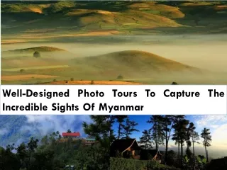Well-Designed Photo Tours To Capture The Incredible Sights Of Myanmar