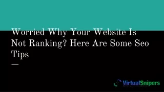 Worried Why Your Website Is Not Ranking? Here Are Some Seo Tips