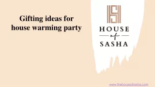 Gifting ideas for house warming party