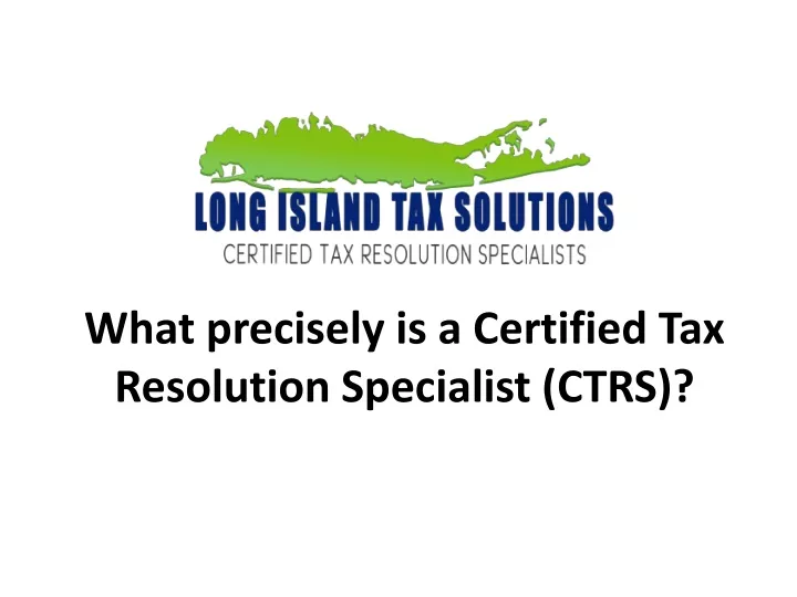 what precisely is a certified tax resolution specialist ctrs