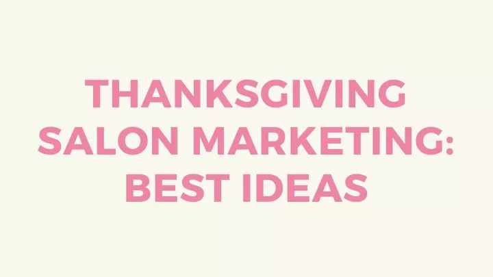 thanksgiving salon marketing best ideas