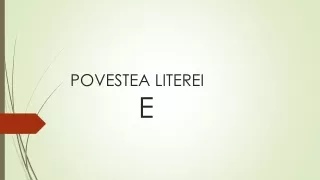 povestea literei e