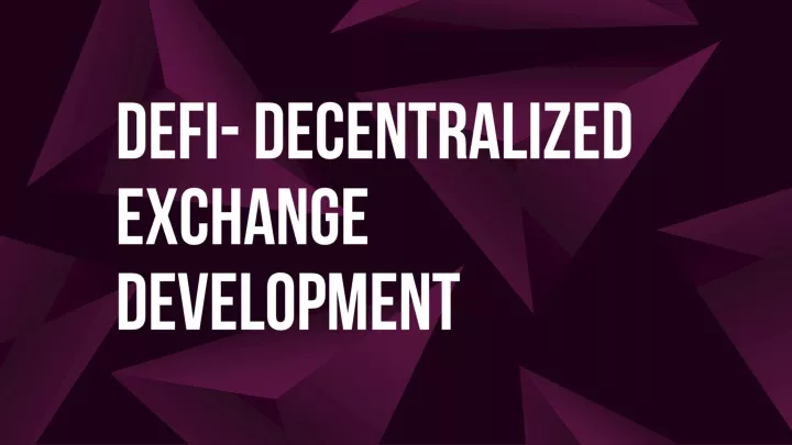 defi decentralized exchange development