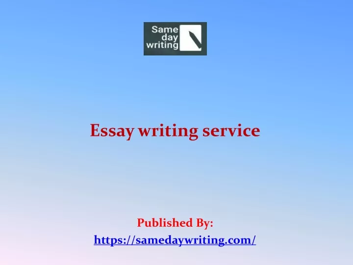 essay writing service published by https samedaywriting com