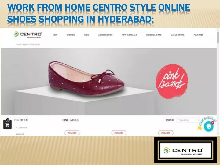 work from home centro style online shoes shopping in hyderabad
