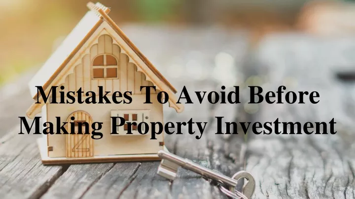 mistakes to avoid before making property investment