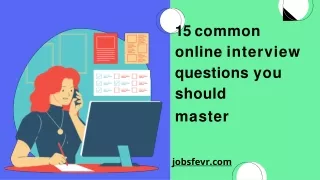 15 common online interview questions you should master.