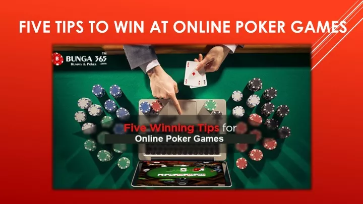 five tips to win at online poker games