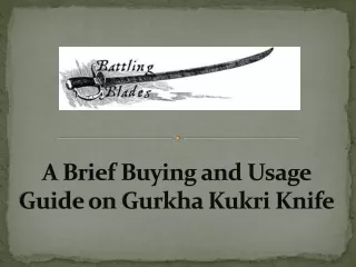 A Brief Buying and Usage Guide on Gurkha Kukri Knife