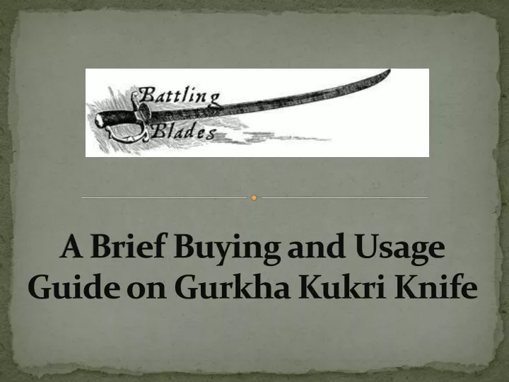 a brief buying and usage guide on gurkha kukri knife