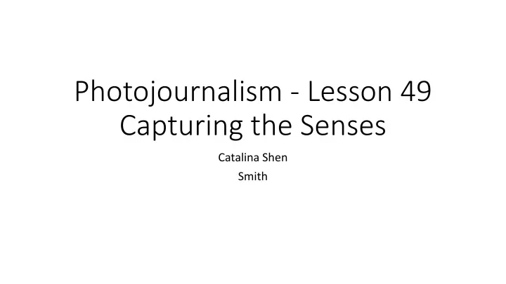 photojournalism lesson 49 capturing the senses