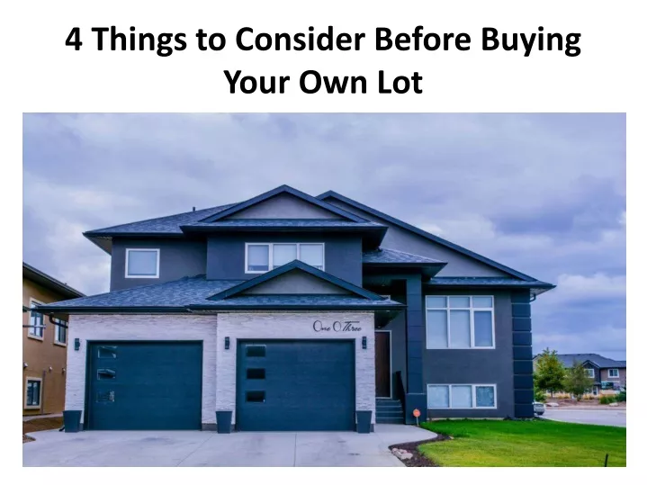 4 things to consider before buying your own lot