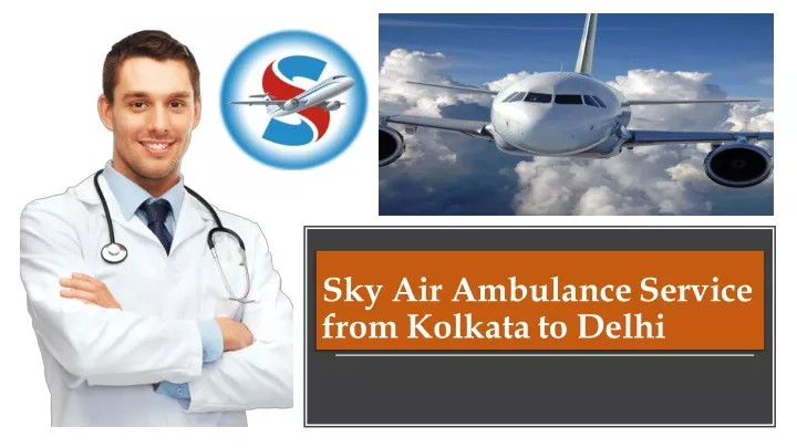sky air ambulance service from kolkata to delhi