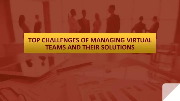 top challenges of managing virtual teams and their solutions