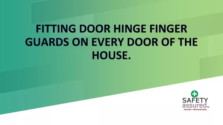 fitting door hinge finger guards on every door of the house