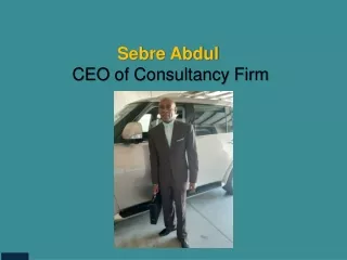 Sebre Abdul - CEO of Consultancy Firm