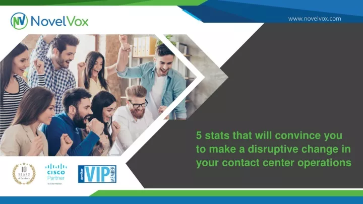 5 stats that will convince you to make a disruptive change in your contact center operations