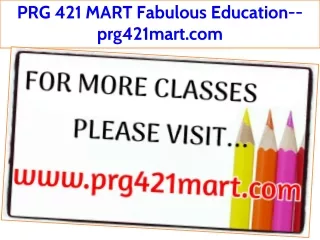 PRG 421 MART Fabulous Education--prg421mart.com