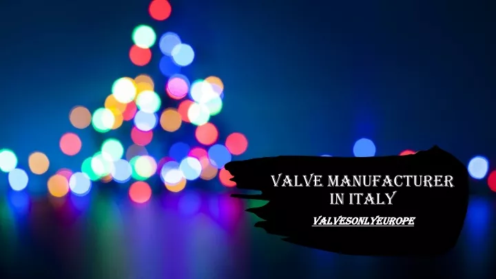 valve manufacturer in italy