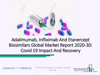 Adalimumab, Infliximab And Etanercept Biosimilars Global Market Regional Analysis And Global Forecast To 2023