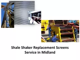 Shale Shaker Replacement Screens Service in Midland