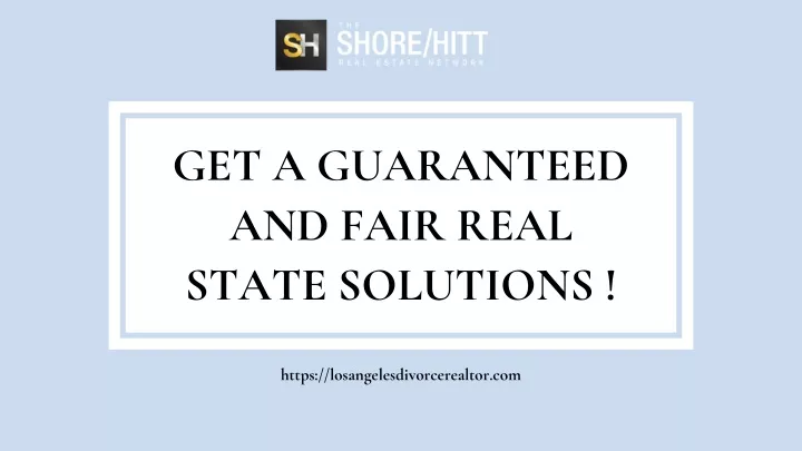 get a guaranteed and fair real state solutions